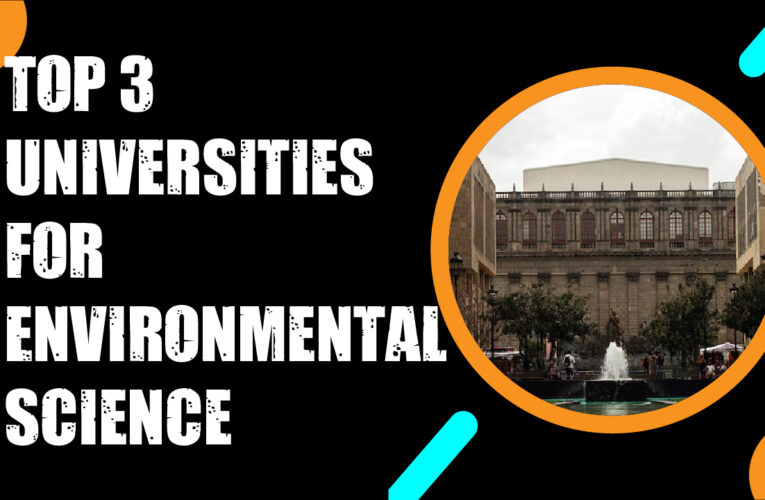 Top 3 Universities for Environmental Science Students in the USA